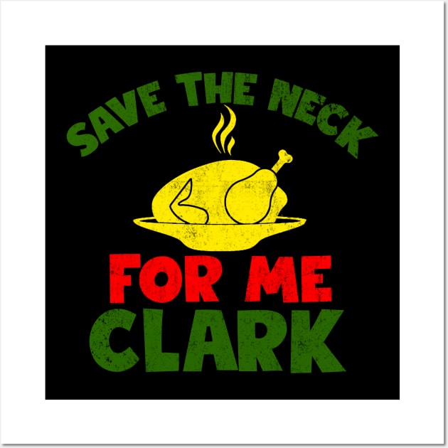 Save The Neck For Me Clark Wall Art by Otis Patrick